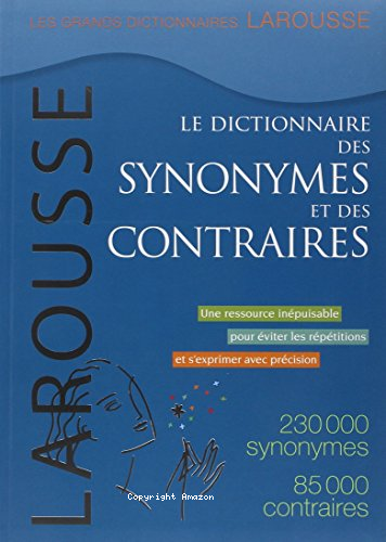 Le Dictionnaire des synonymes et des contraires