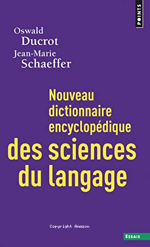Nouveau dictionnaire encyclop&eacute;dique des sciences du langage