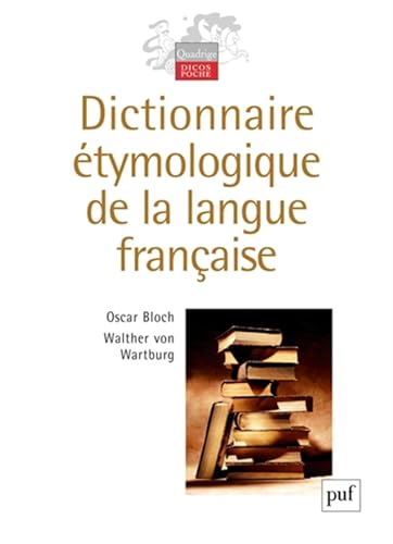 Dictionnaire &eacute;tymologique de la langue fran&ccedil;aise