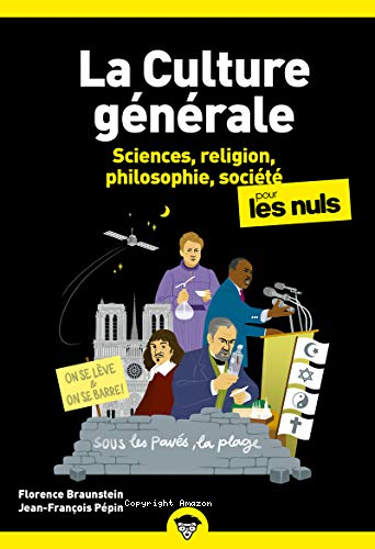 La culture générale pour les nuls: Sciences, religion, philosophie, société
