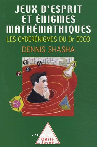 Jeux d'esprit et &eacute;nigmes math&eacute;matiques 3 : Les cyber&eacute;nigmes du Dr Ecco