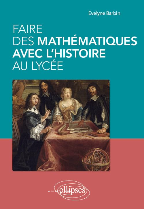 Faire des math&eacute;matiques avec l'histoire au lyc&eacute;e