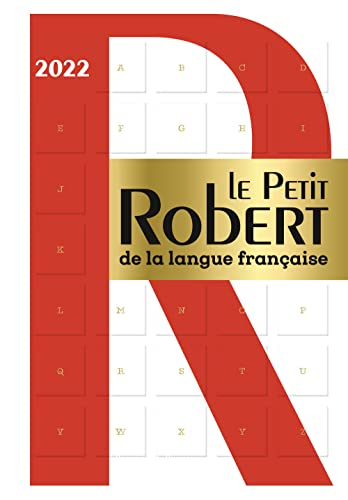 Le Petit Robert de la Langue Fran&ccedil;aise Edition 2021-2022